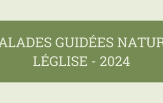 Balades guidées nature Léglise 2024